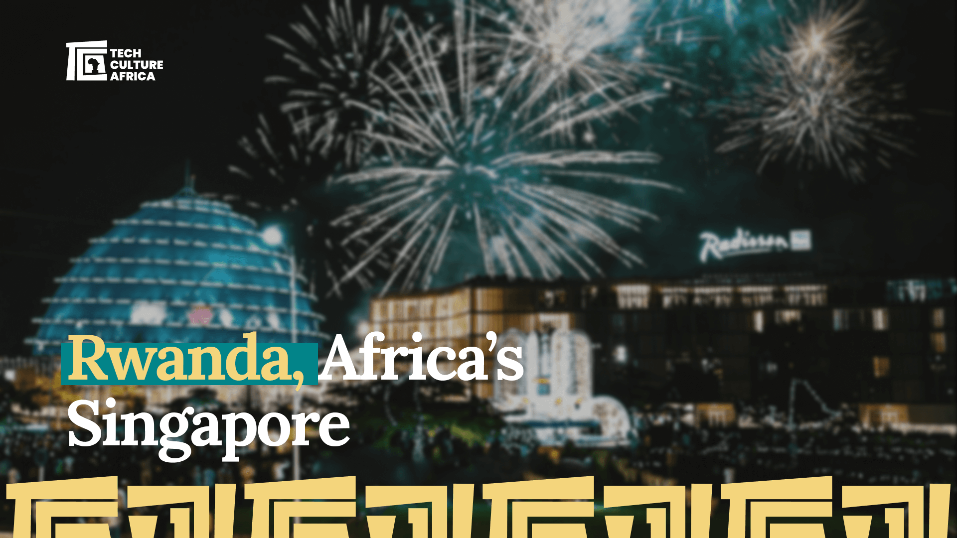 Rwanda: Africa's Singapore - A New Vision for Growth