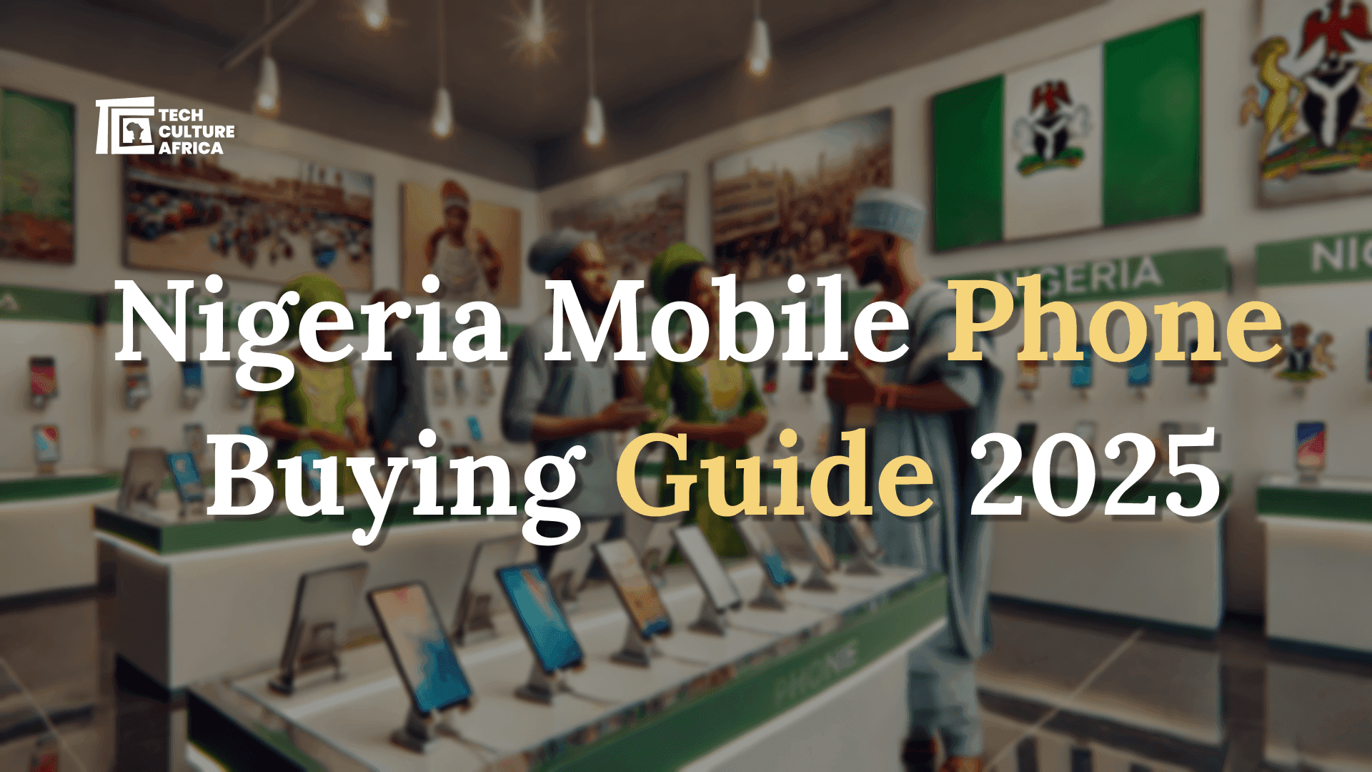 Nigeria’s Ultimate Mobile Phone Buying Guide 2025: Prices, Reviews & Trends